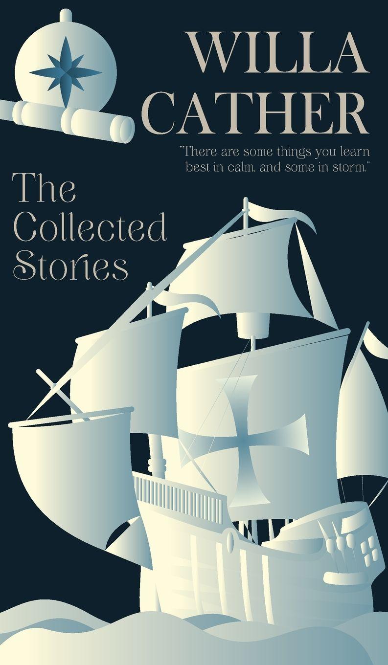 Vorderes Coverbild The Collected Stories of Willa Cather