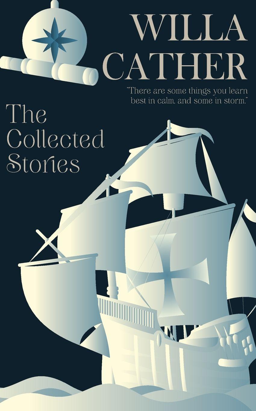 Vorderes Coverbild The Collected Stories of Willa Cather