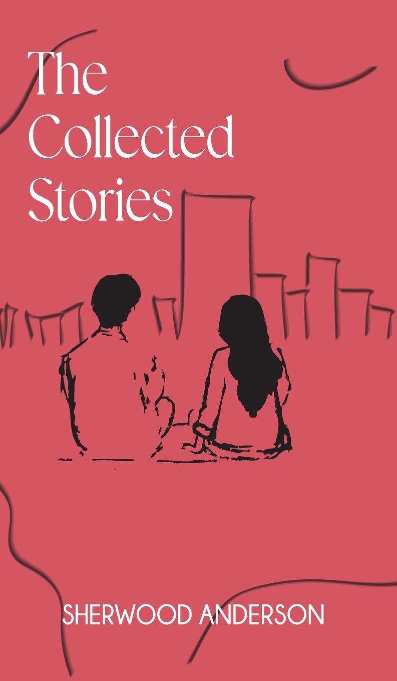 Vorderes Coverbild The Collected Stories of Sherwood Anderson