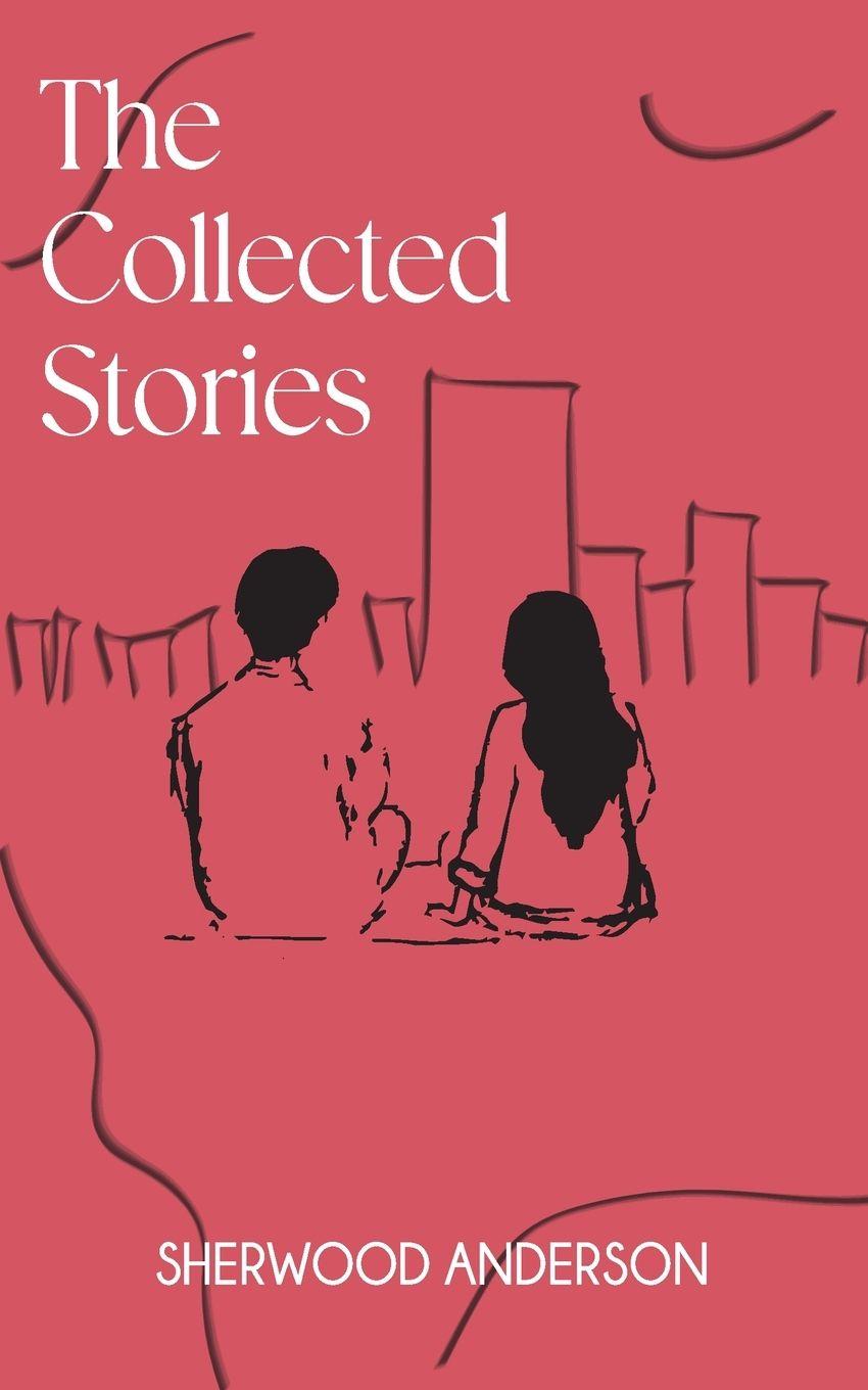 Vorderes Coverbild The Collected Stories of Sherwood Anderson