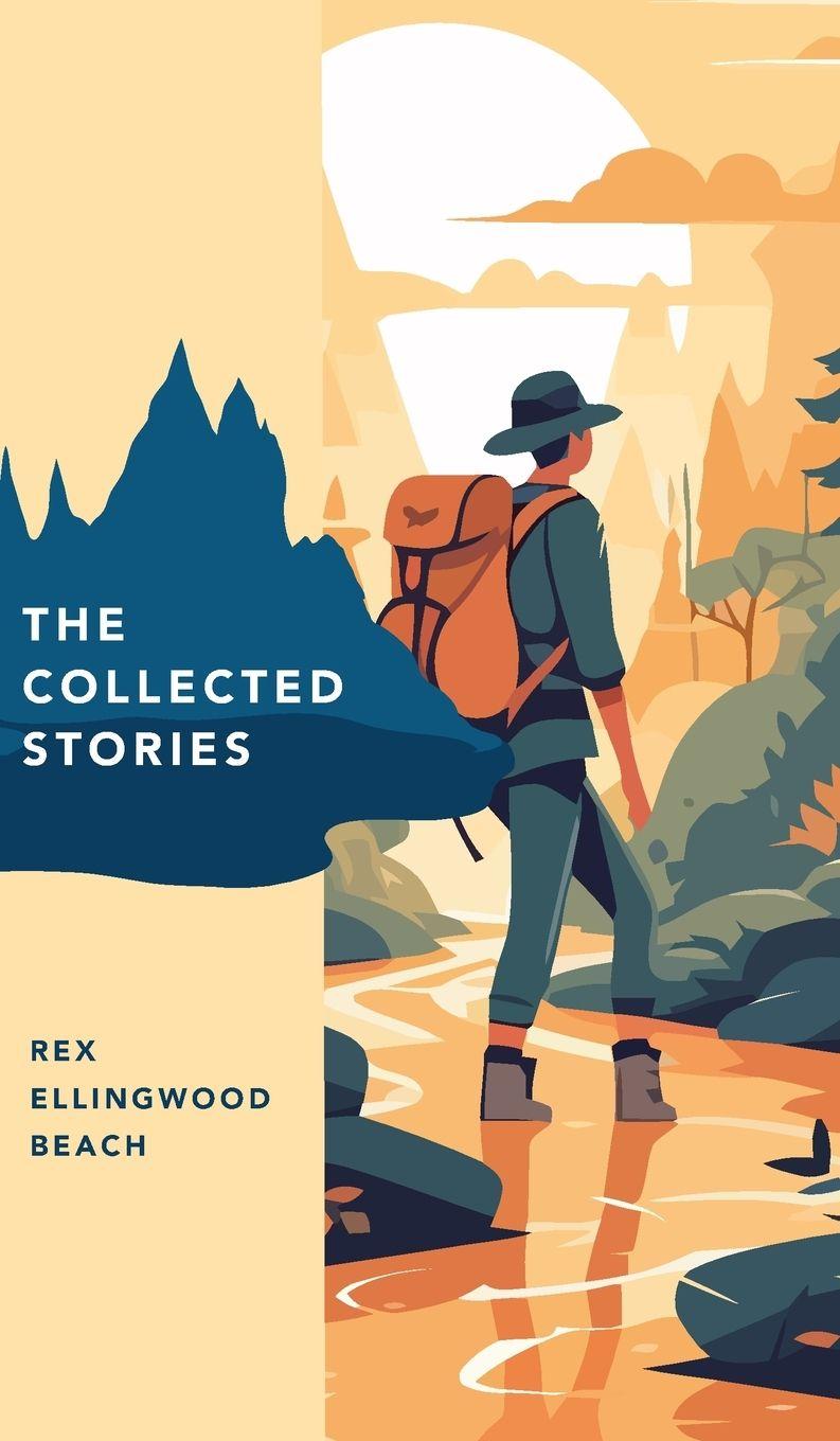 Vorderes Coverbild The Collected Stories of Rex Ellingwood Beach
