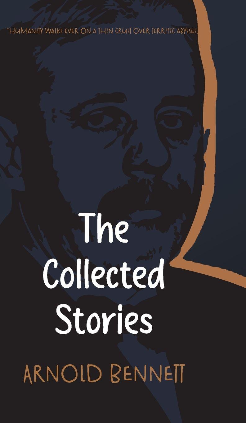 Vorderes Coverbild The Collected Stories of Arnold Bennett