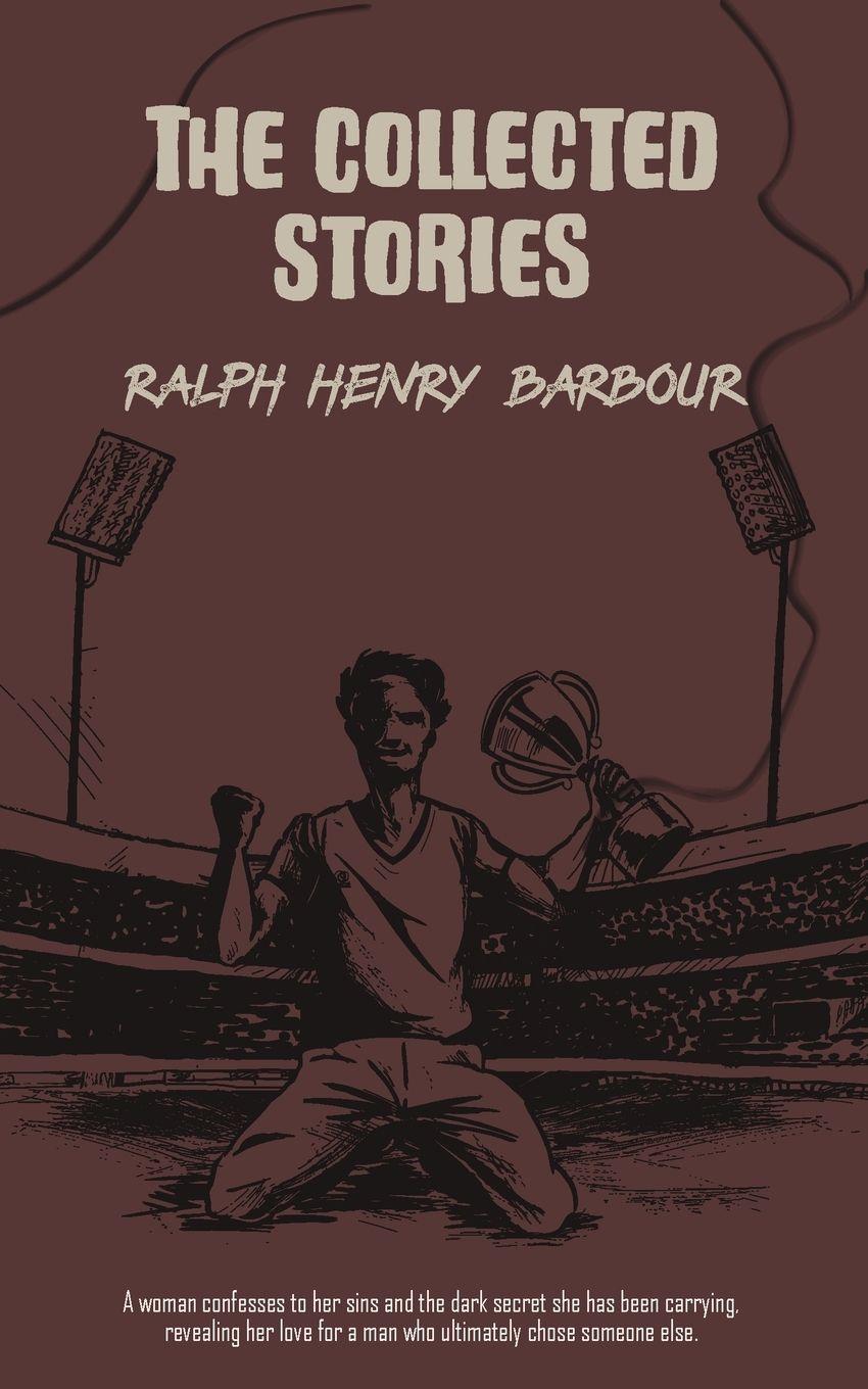 Vorderes Coverbild The Collected Stories of Ralph Henry Barbour