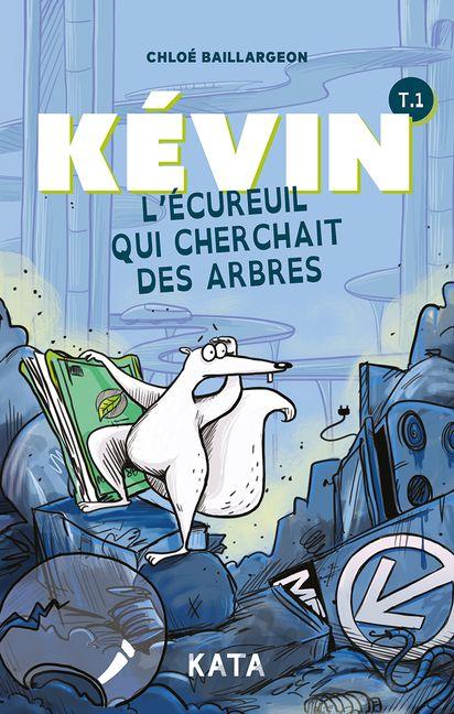 Vorderes Coverbild Kévin l'Écureuil Qui Cherchait Des Arbres