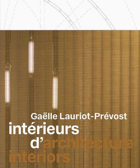 Vorderes Coverbild Gaëlle Lauriot-Prévost: Architecture Interiors