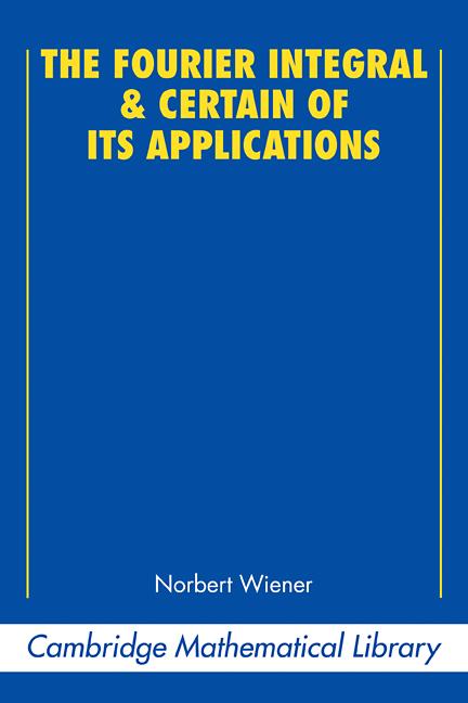 Vorderes Coverbild The Fourier Integral and Certain of Its Applications