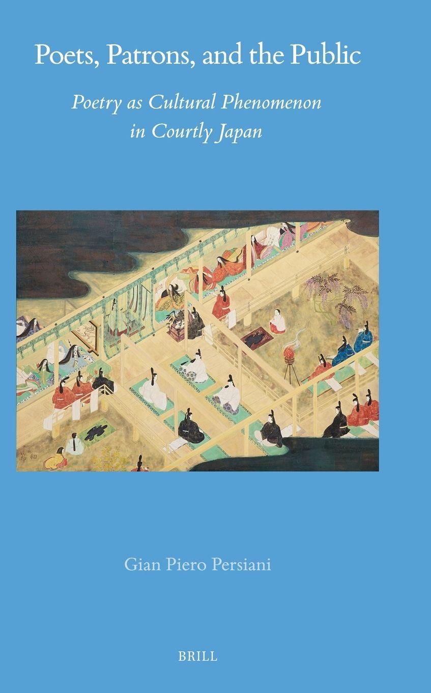 Vorderes Coverbild Poets, Patrons, and the Public: Poetry as Cultural Phenomenon in Courtly Japan