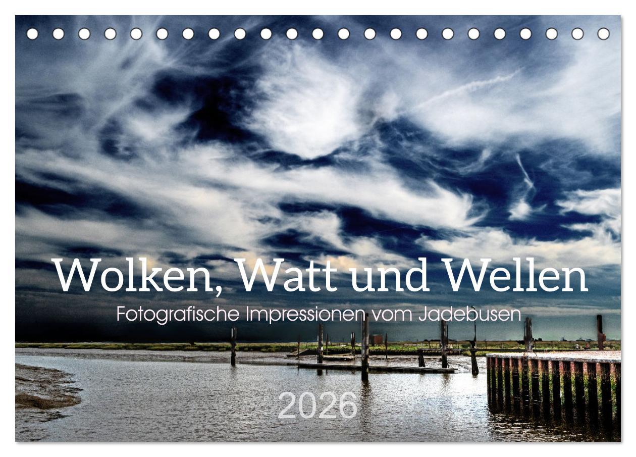 Vorderes Coverbild Wolken, Watt und Wellen. Fotografische Impressionen vom Jadebusen. (Tischkalender 2026 DIN A5 quer), CALVENDO Monatskalender