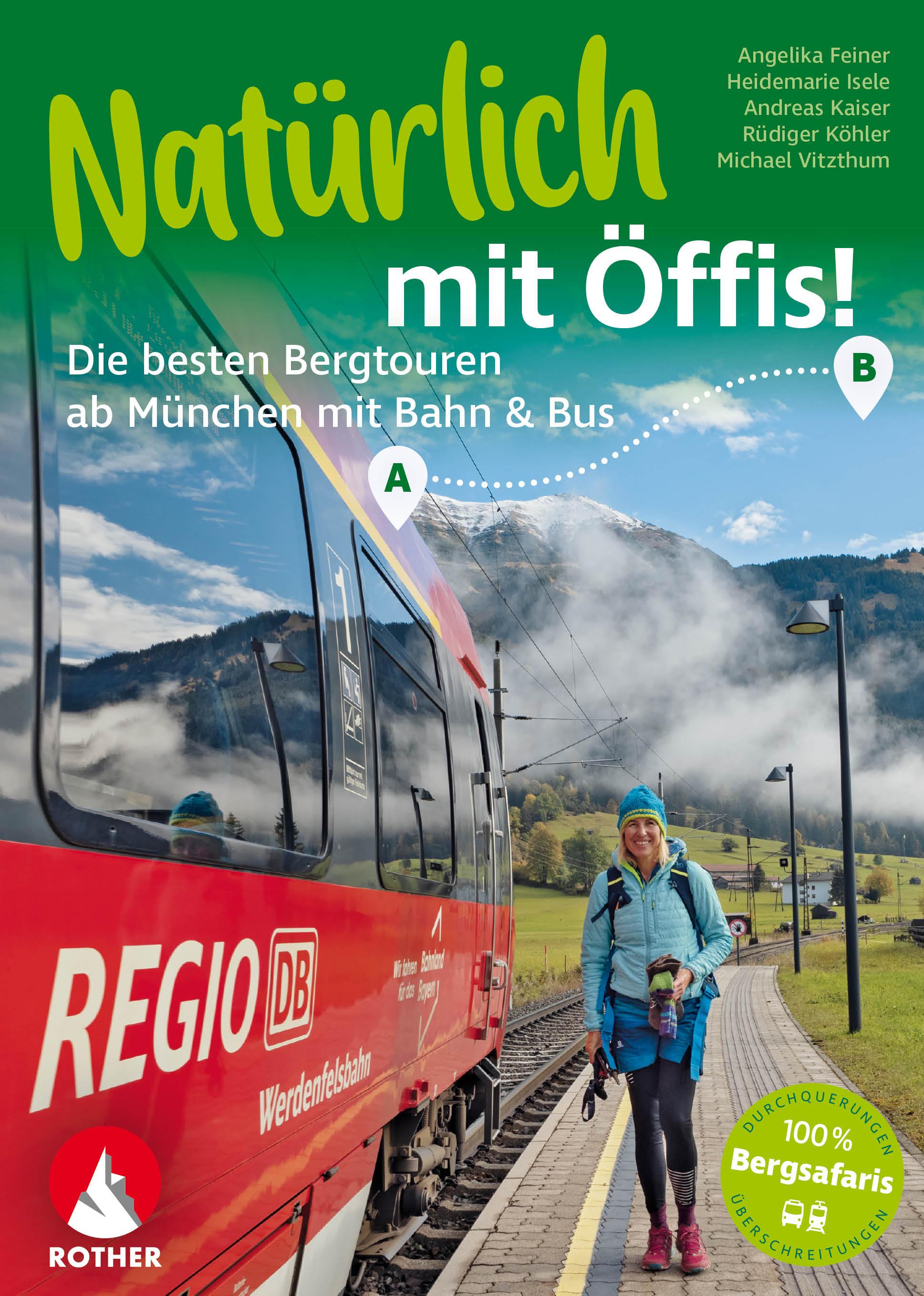 Vorderes Coverbild Natürlich mit Öffis! Die besten Bergtouren ab München mit Bahn und Bus