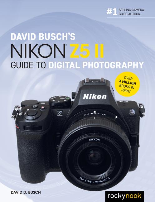 Vorderes Coverbild David Busch's Nikon Z5 II Guide to Digital Photography