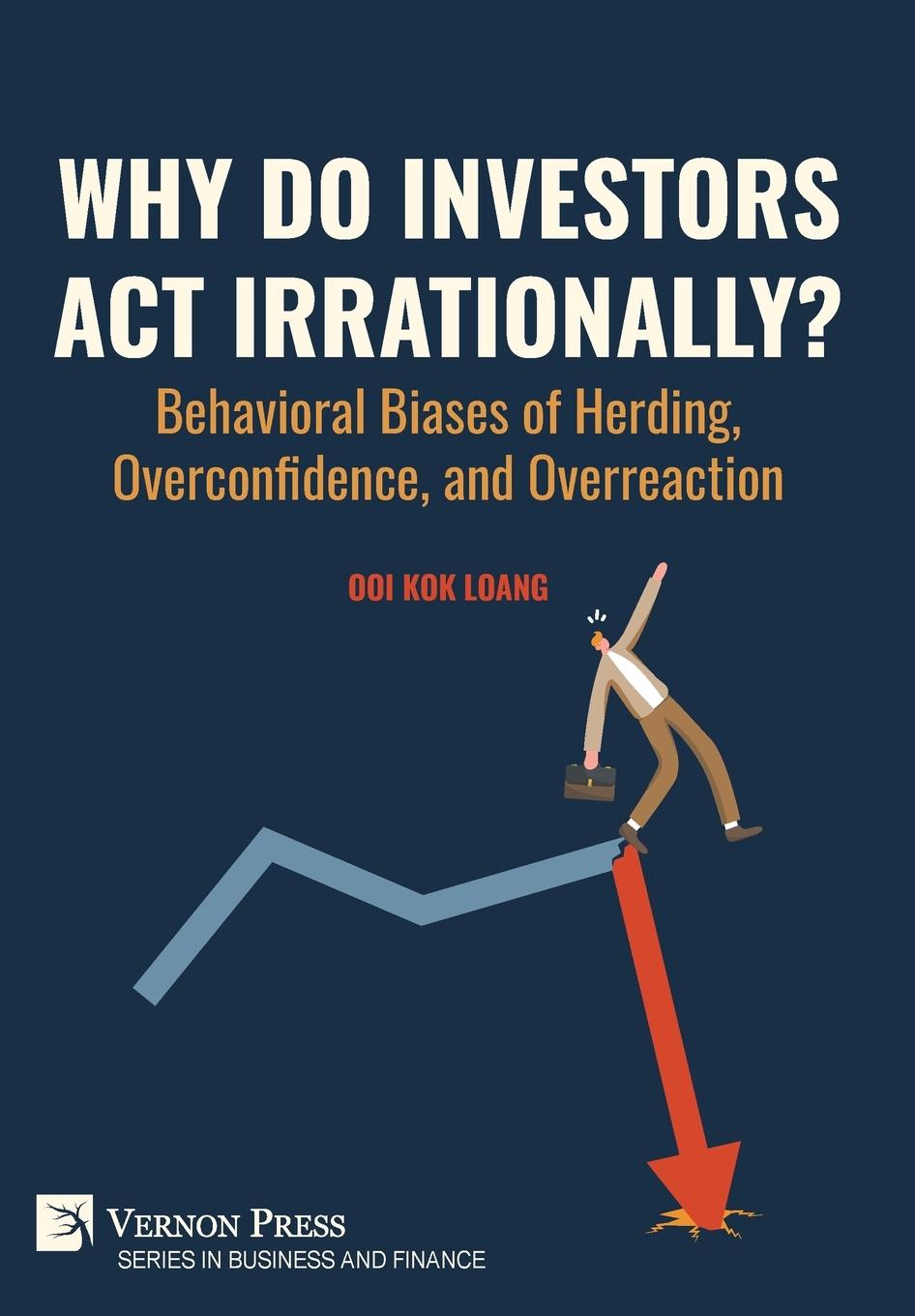 Vorderes Coverbild Why Do Investors Act Irrationally? Behavioral Biases of Herding, Overconfidence, and Overreaction