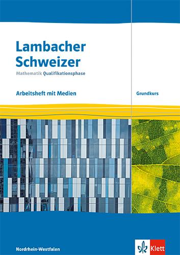 Vorderes Coverbild Lambacher Schweizer Mathematik Qualifikationsphase Grundkurs. Arbeitsheft mit Mediensammlung Klassen 12/13. Ausgabe Nordrhein-Westfalen
