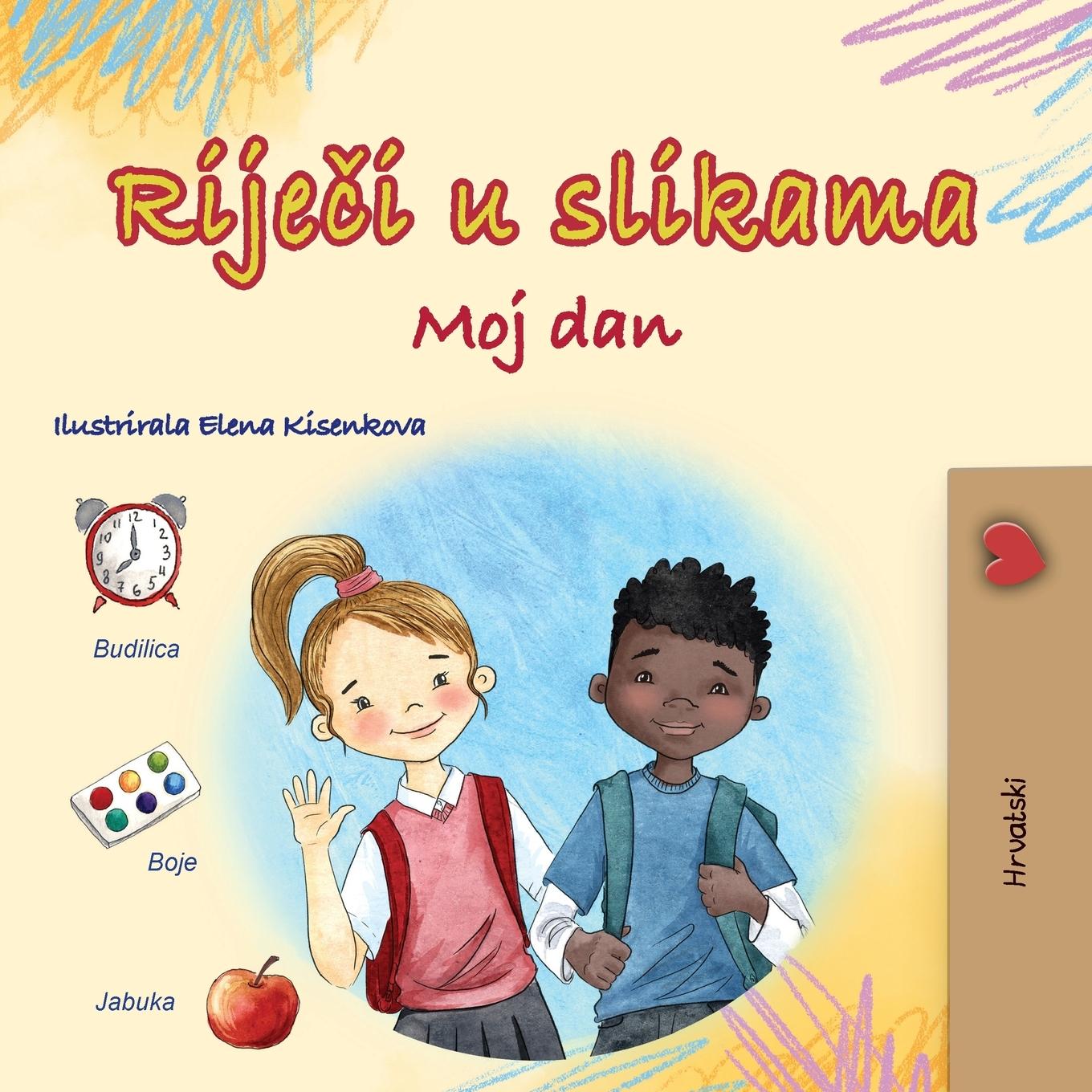Vorderes Coverbild Words in Pictures - My Day (Croatian Children's Book)