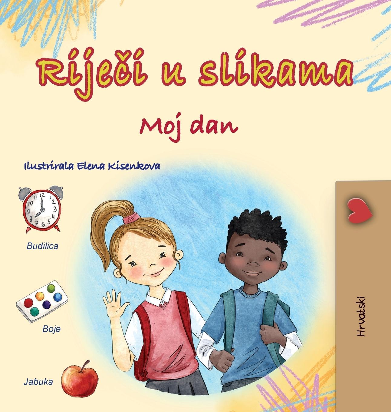 Vorderes Coverbild Words in Pictures - My Day (Croatian Children's Book)