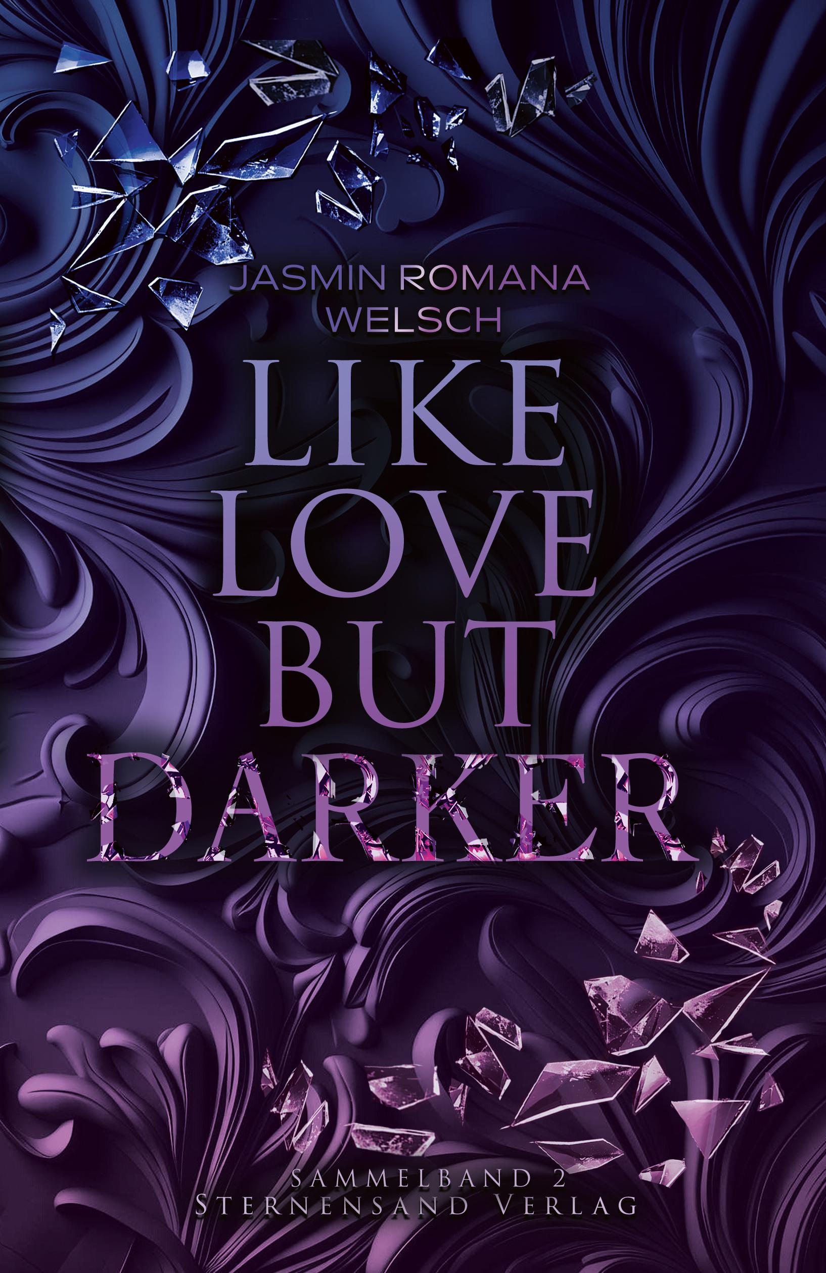 Vorderes Coverbild Like Love But Darker (Sammelband 2)