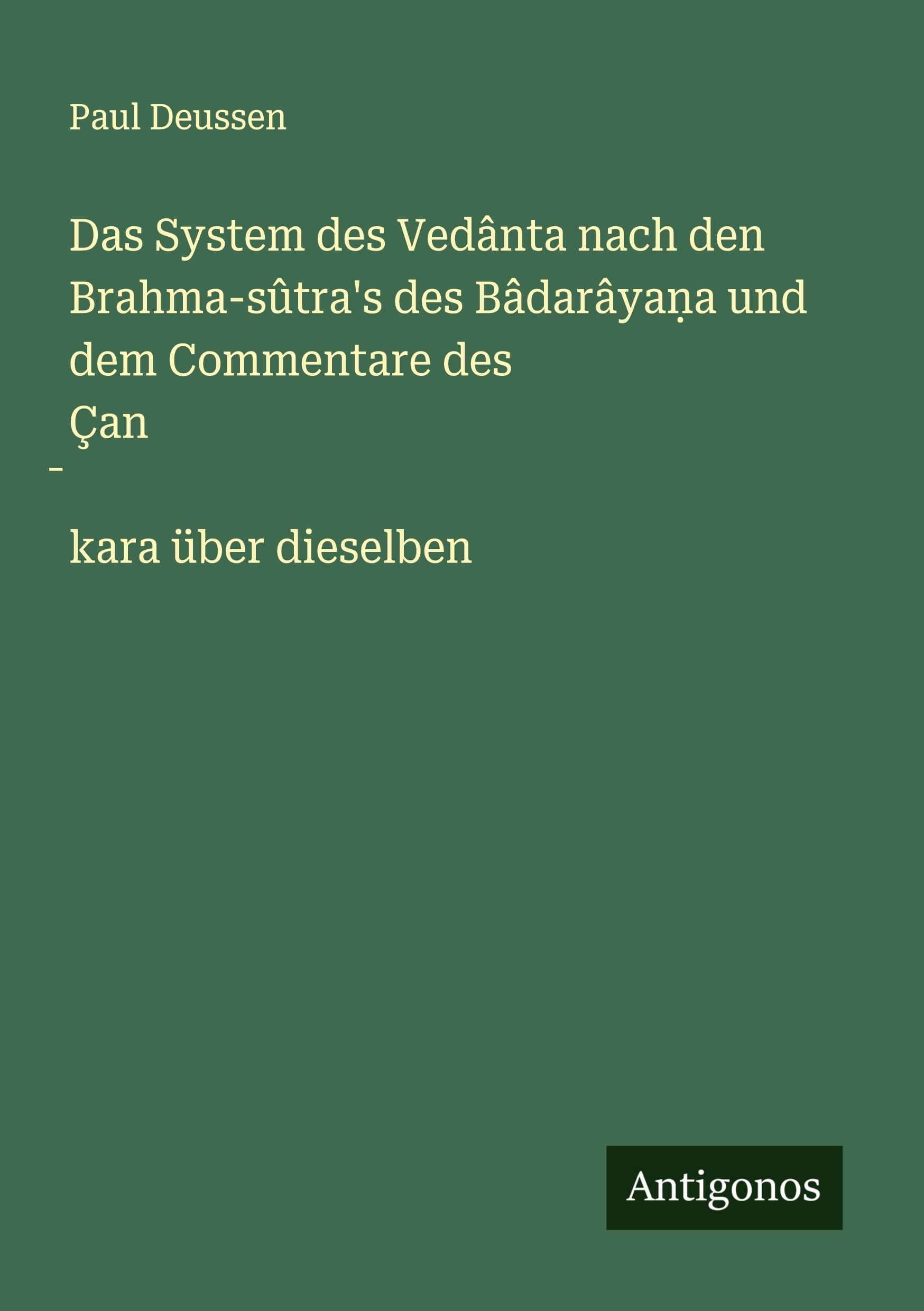 Vorderes Coverbild Das System des Vedânta nach den Brahma-sûtra's des Bâdarâya¿a und dem Commentare des Çan¿kara über dieselben