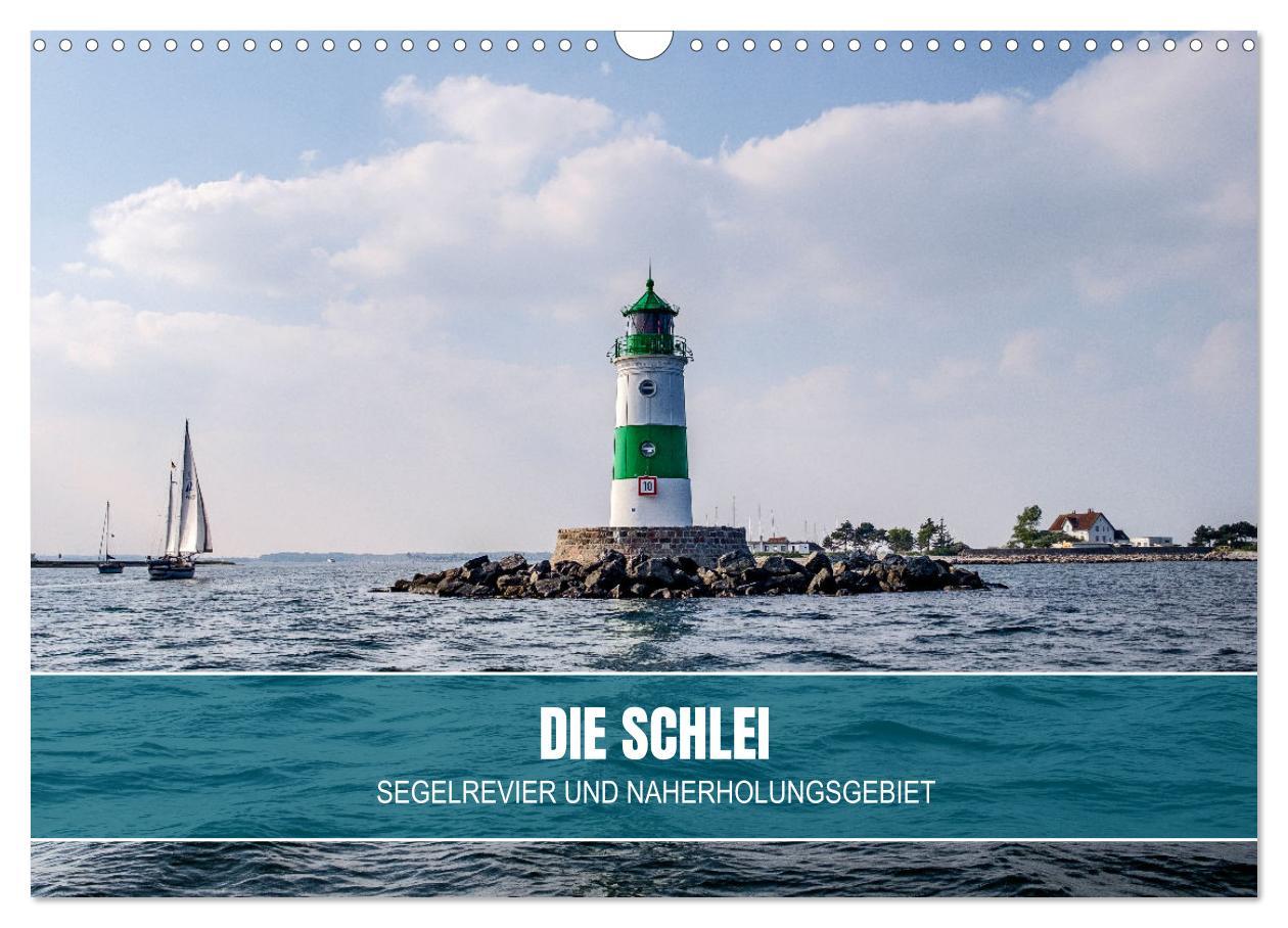 Vorderes Coverbild Die Schlei - Segelrevier und Naherholungsgebiet (Wandkalender 2026 DIN A3 quer), CALVENDO Monatskalender