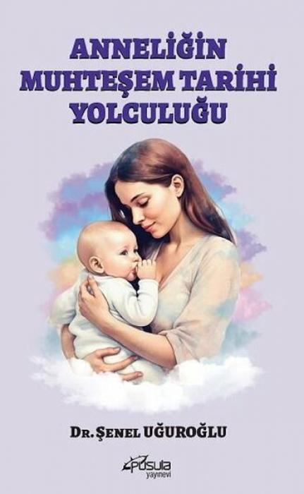 Vorderes Coverbild Anneligin Muhtesem Tarihi Yolculugu