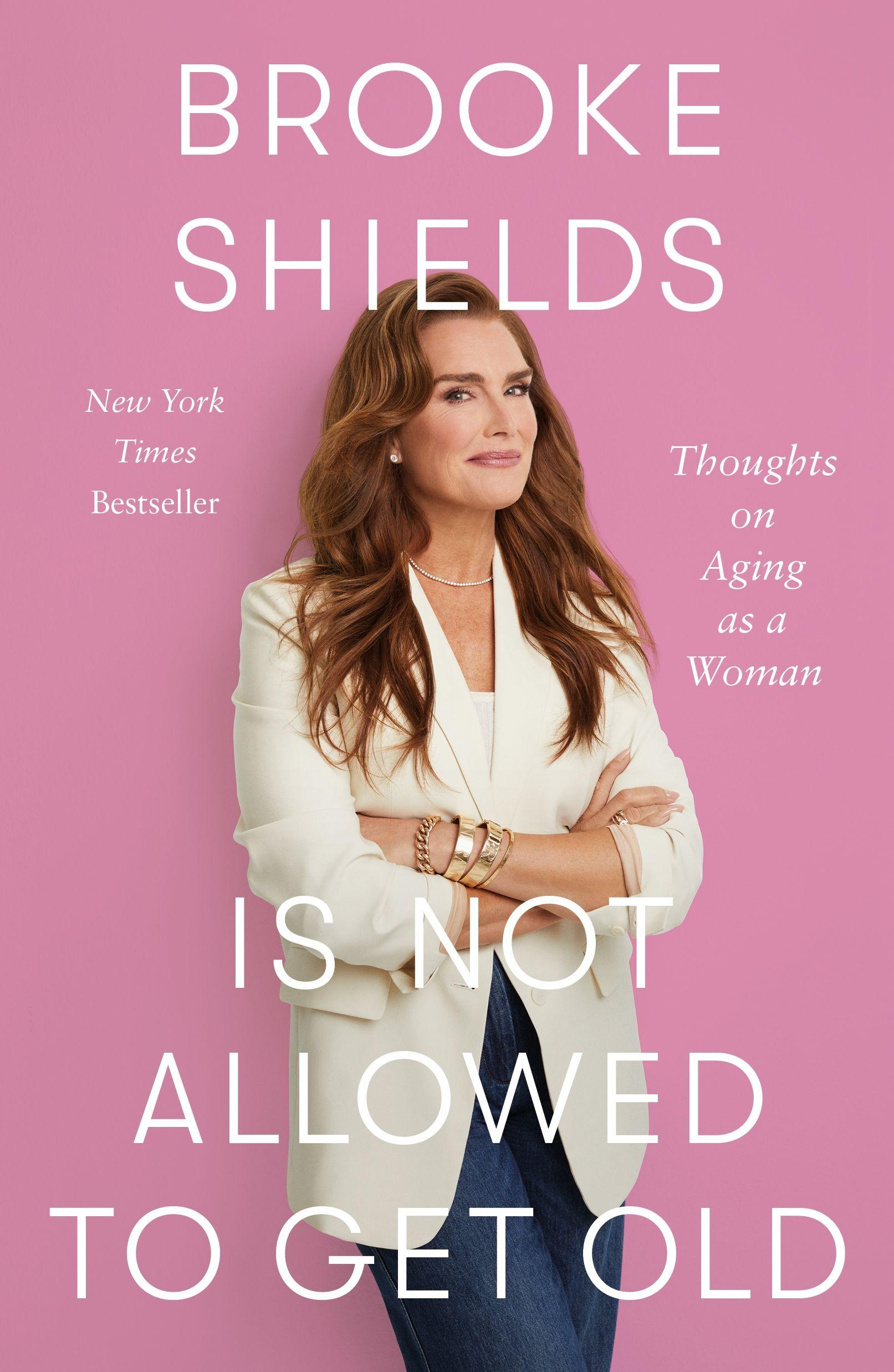 Vorderes Coverbild Brooke Shields Is Not Allowed to Get Old