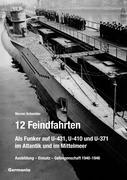 Vorderes Coverbild 12 Feindfahrten - Als Funker auf U-431, U-410 und U-371 im Atlantik und im Mittelmeer