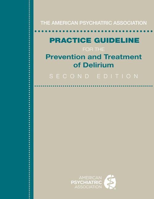 Vorderes Coverbild American Psychiatric Association Practice Guideline for the Prevention and Treatment of Delirium