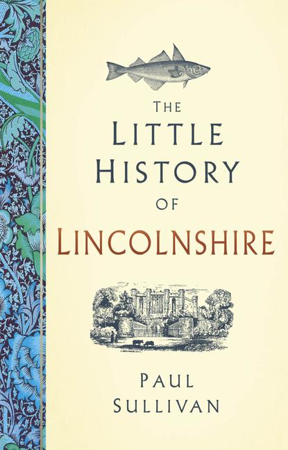 Vorderes Coverbild The Little History of Lincolnshire