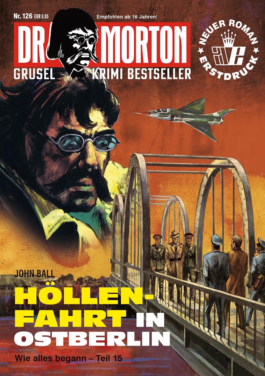 Vorderes Coverbild Dr. Morton 126: Höllenfahrt nach Berlin