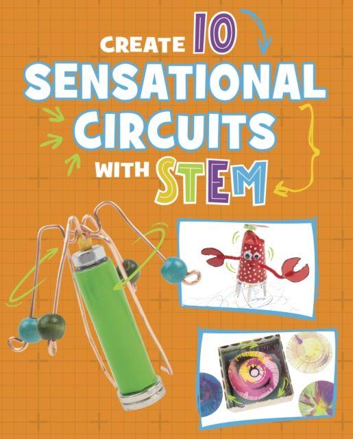 Vorderes Coverbild Create 10 Sensational Circuits with STEM