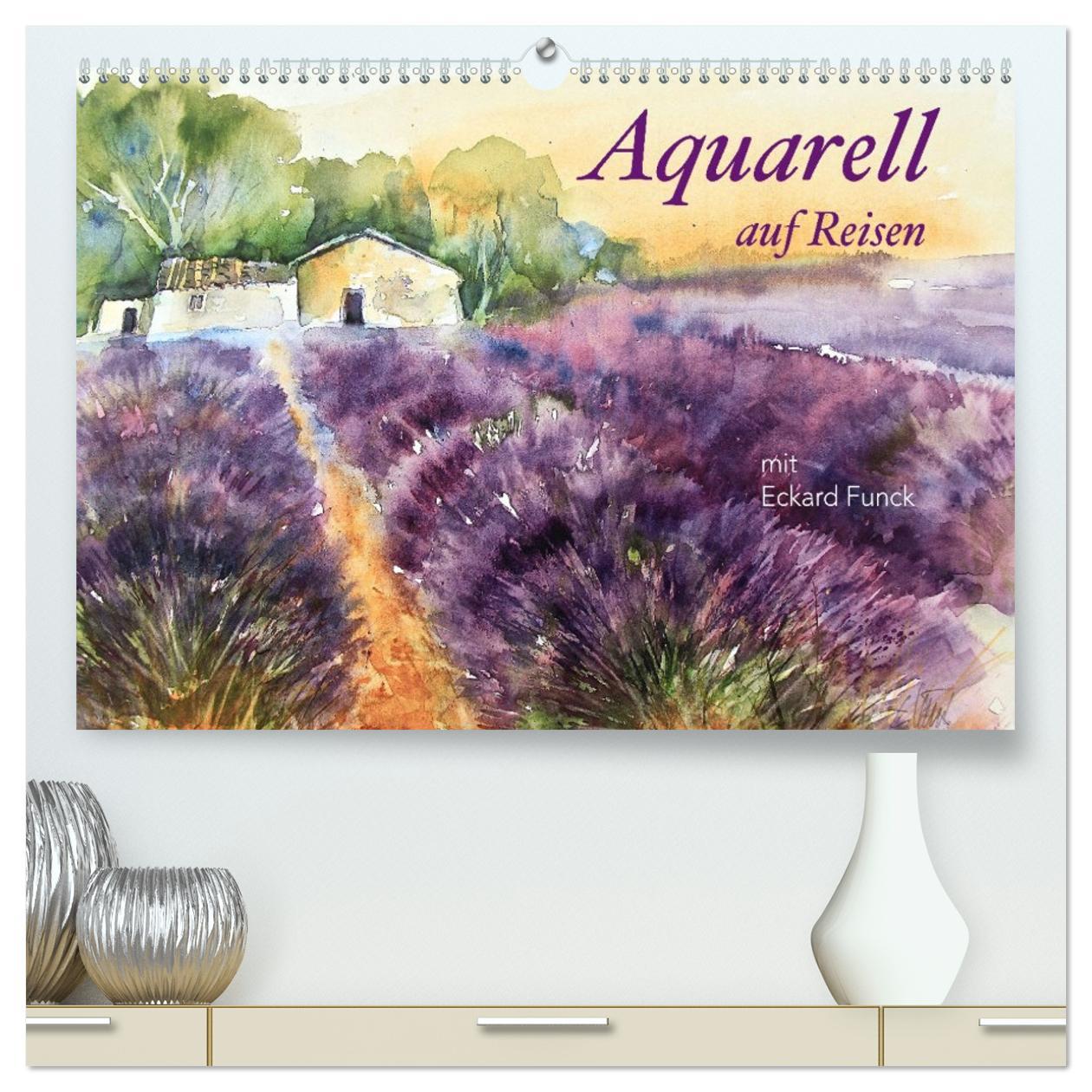 Vorderes Coverbild Aquarell auf Reisen - mit Eckard Funck (hochwertiger Premium Wandkalender 2026 DIN A2 quer), Kunstdruck in Hochglanz