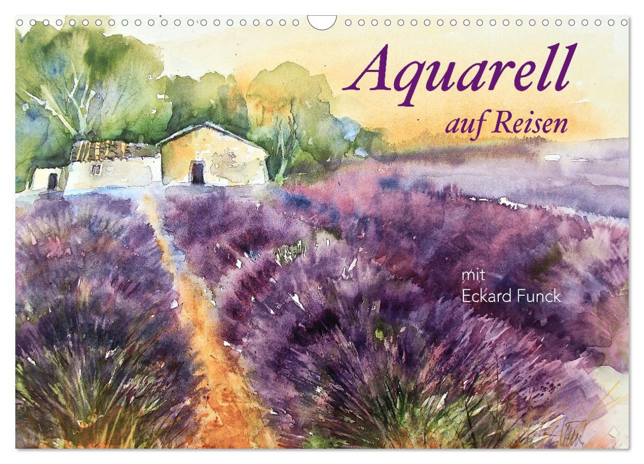Vorderes Coverbild Aquarell auf Reisen - mit Eckard Funck (Wandkalender 2026 DIN A3 quer), CALVENDO Monatskalender