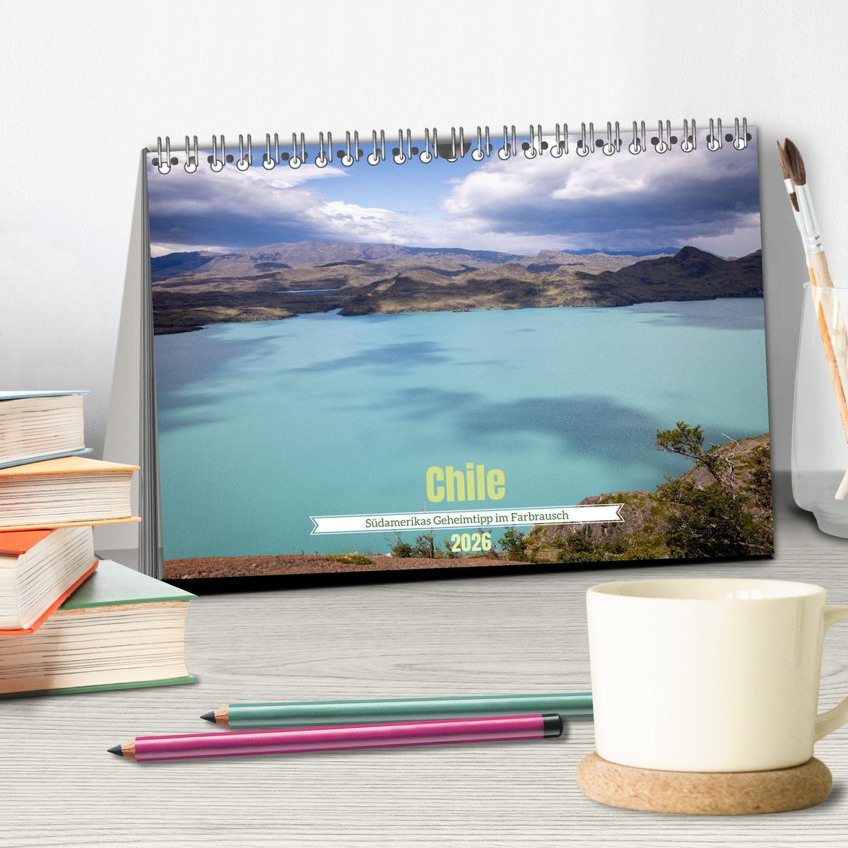 Beispielinhalt (Bild) Chile - Südamerikas Geheimtipp im Farbrausch (Tischkalender 2026 DIN A5 quer), CALVENDO Monatskalender
