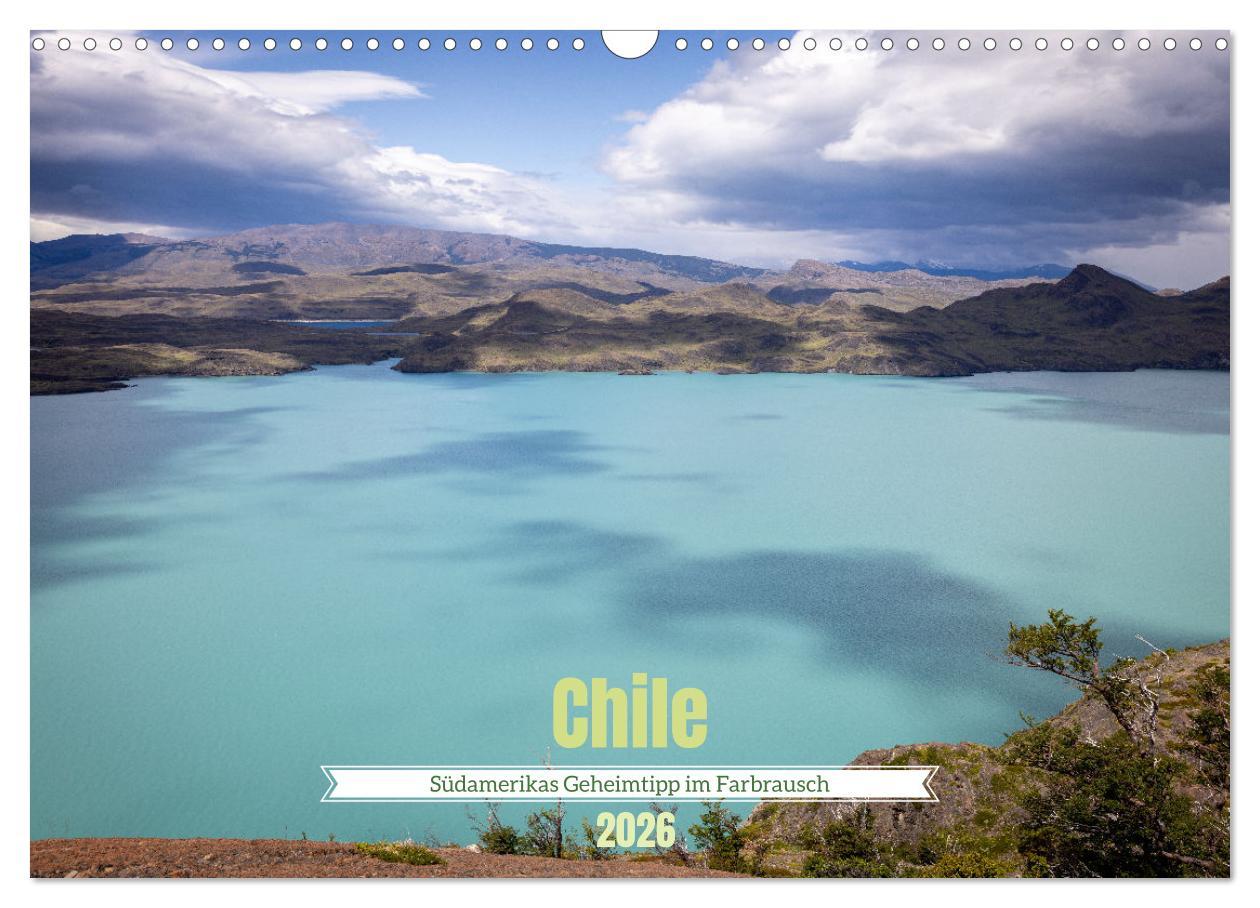 Vorderes Coverbild Chile - Südamerikas Geheimtipp im Farbrausch (Wandkalender 2026 DIN A3 quer), CALVENDO Monatskalender