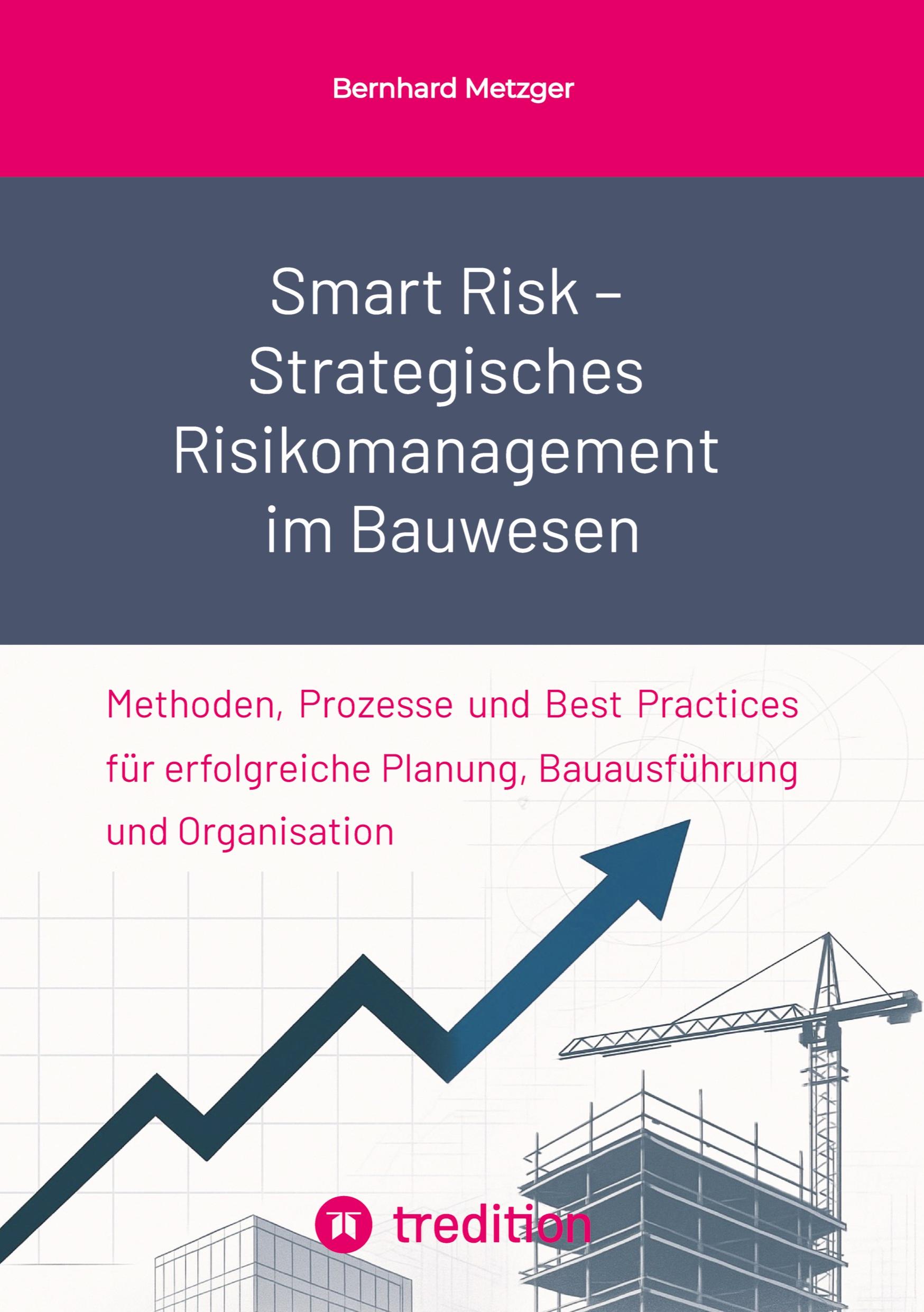 Vorderes Coverbild Smart Risk - Strategisches  Risikomanagement im Bauwesen