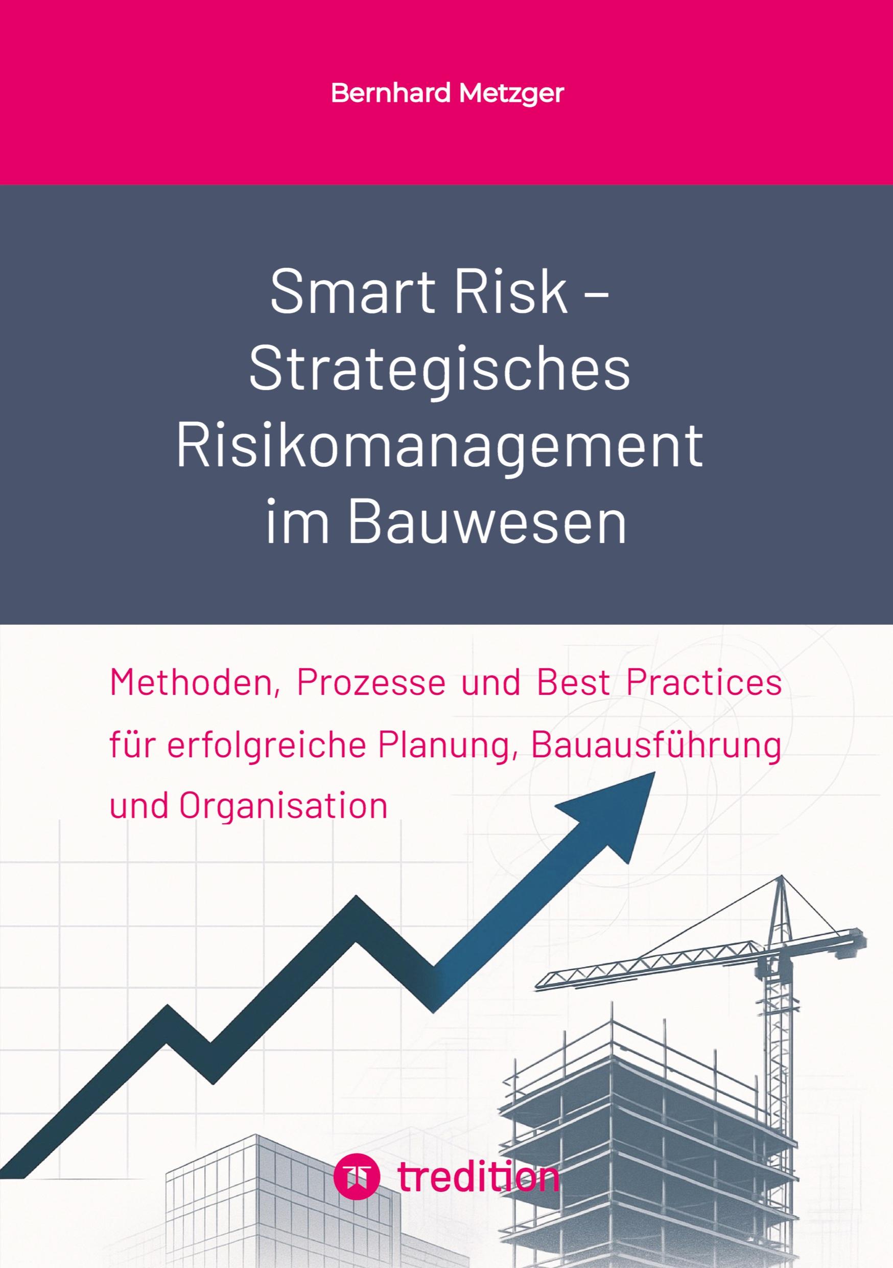 Vorderes Coverbild Smart Risk - Strategisches  Risikomanagement im Bauwesen