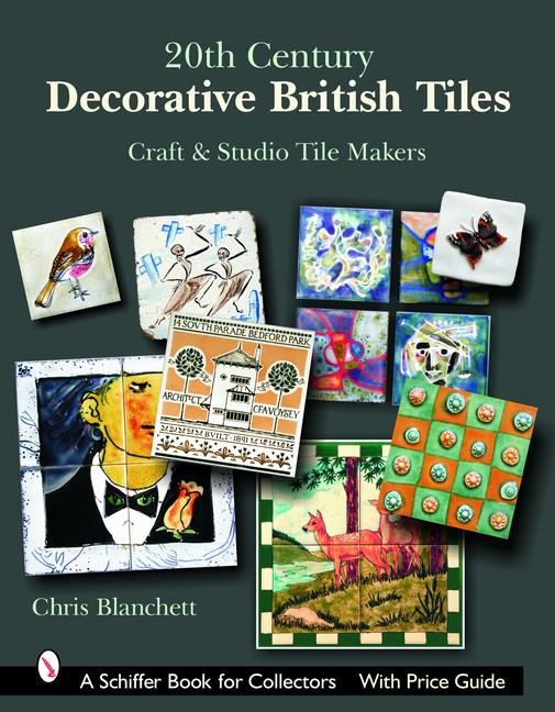 Vorderes Coverbild 20th Century Decorative British Tiles: Craft and Studio Tile Makers