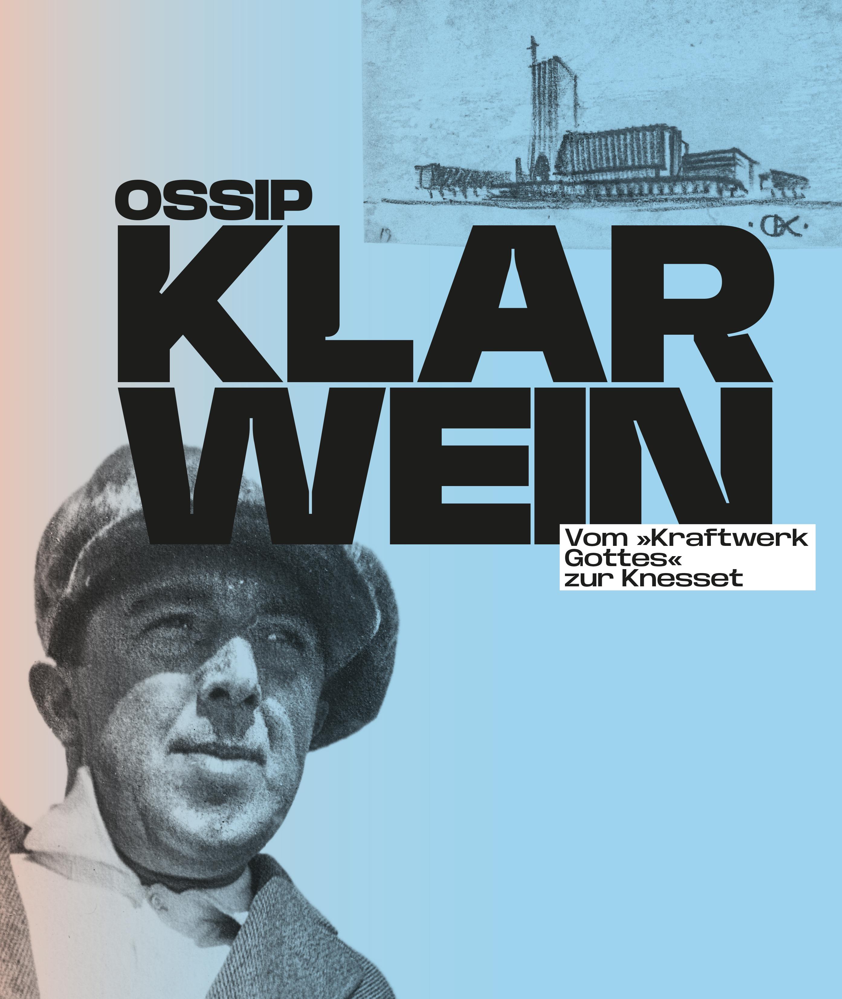 Vorderes Coverbild Ossip Klarwein: Vom 'Kraftwerk Gottes' zur Knesset [Deutsche Ausgabe]