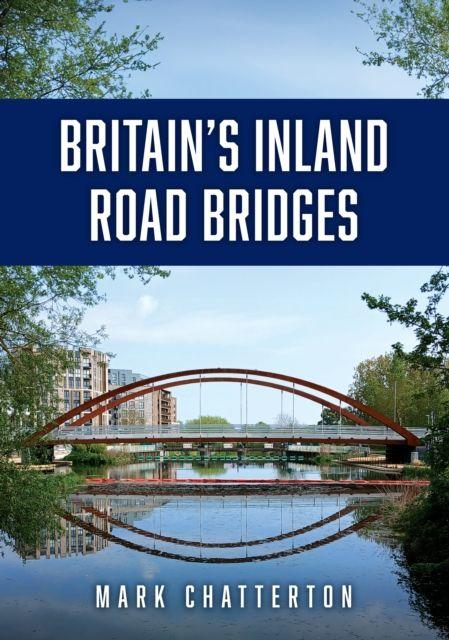 Vorderes Coverbild Britain's Inland Road Bridges