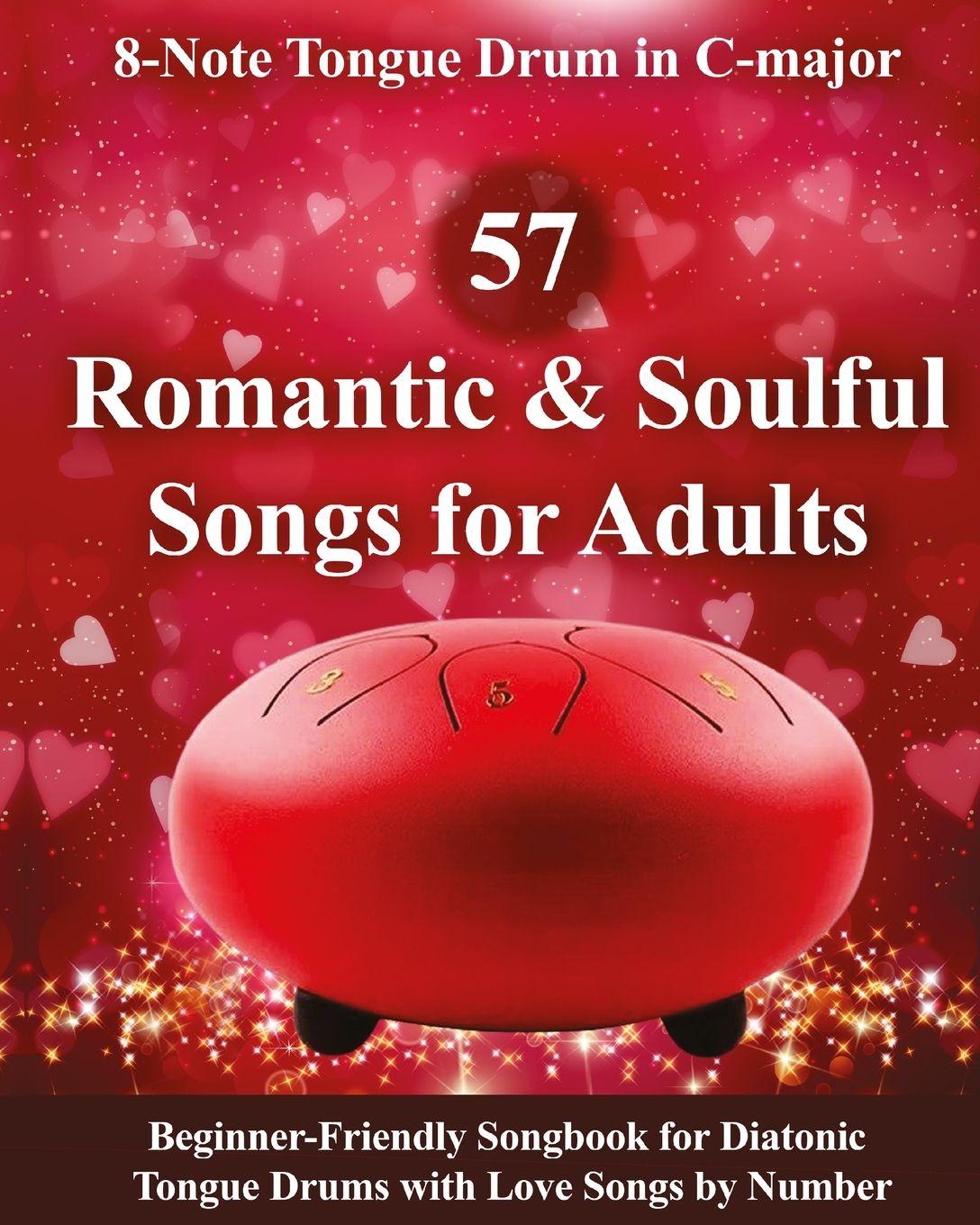 Vorderes Coverbild 57 Romantic and Soulful Songs for Adults - 8-Note Tongue Drum in C-major