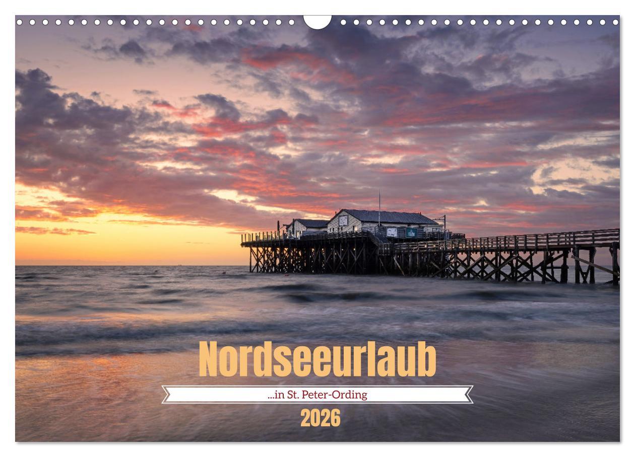 Vorderes Coverbild Nordseeurlaub in St. Peter-Ording (Wandkalender 2026 DIN A3 quer), CALVENDO Monatskalender