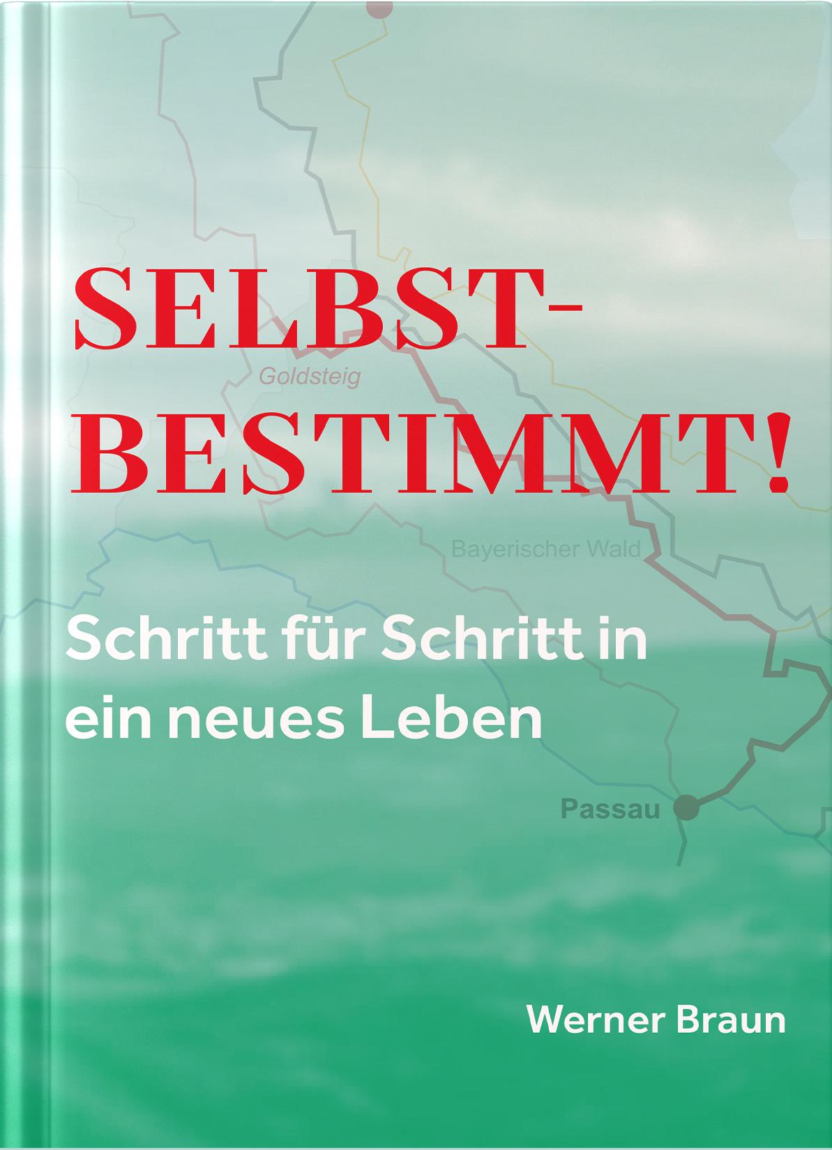 Vorderes Coverbild Selbstbestimmt! Schritt für Schritt in ein neues Leben