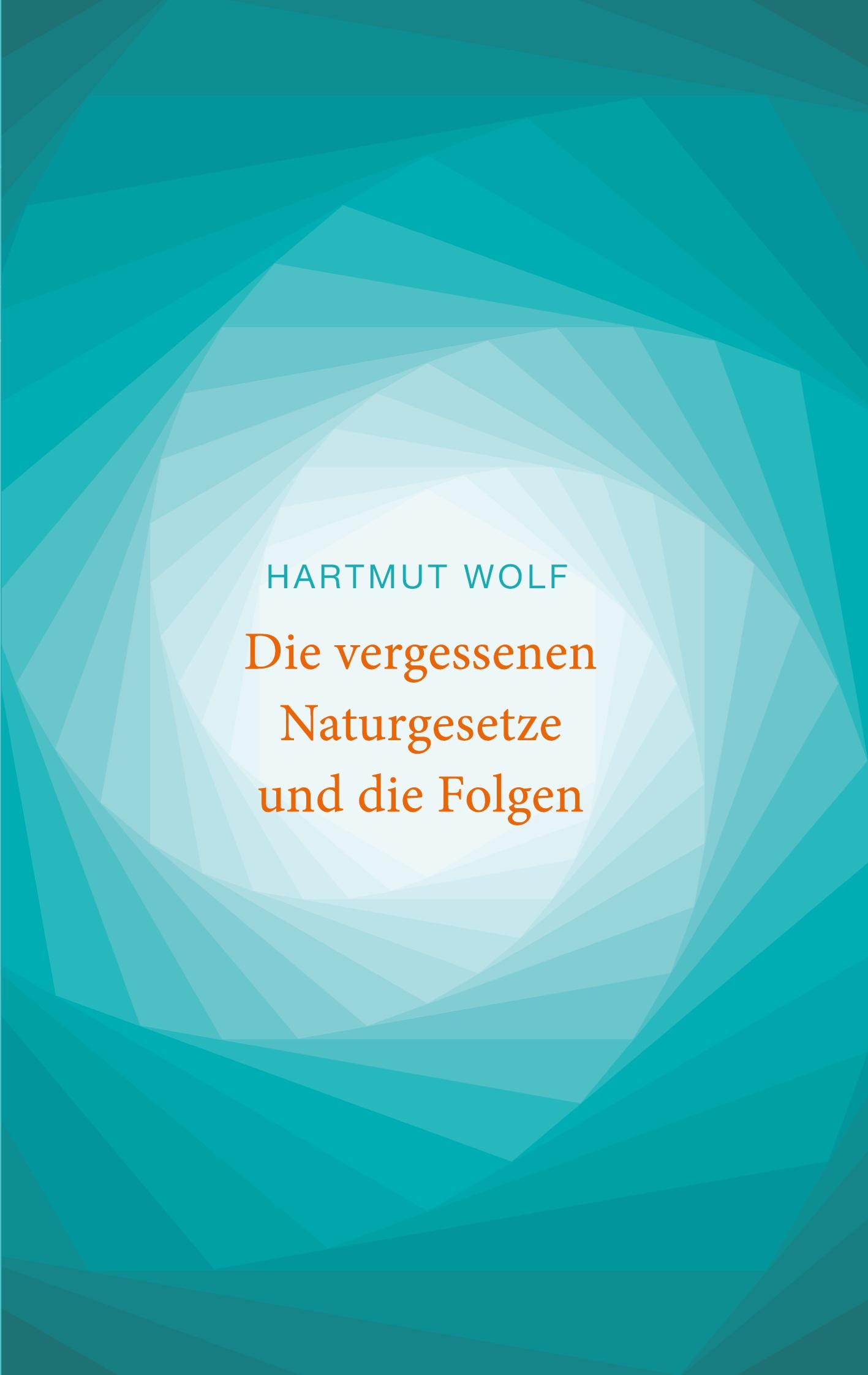 Vorderes Coverbild Die vergessenen Naturgesetze und die Folgen