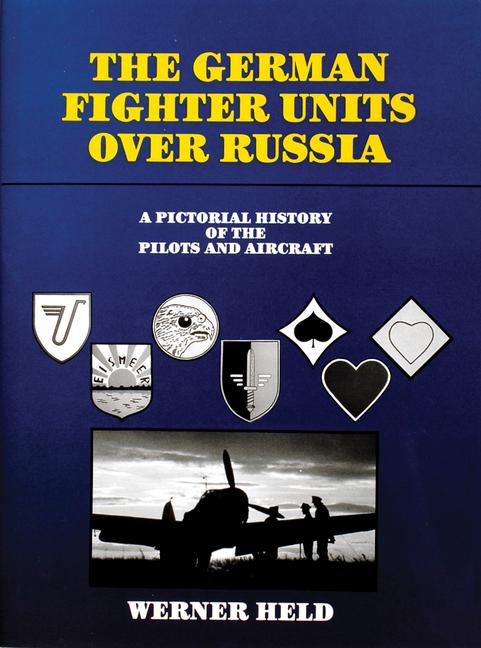 Vorderes Coverbild The German Fighter Units Over Russia