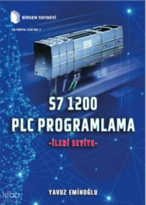 Vorderes Coverbild S7 1200 PLC Programlama - Ileri Seviye