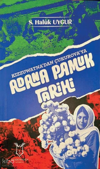 Vorderes Coverbild Kizzuwatnadan Cukurovaya Adana Pamuk Tarihi