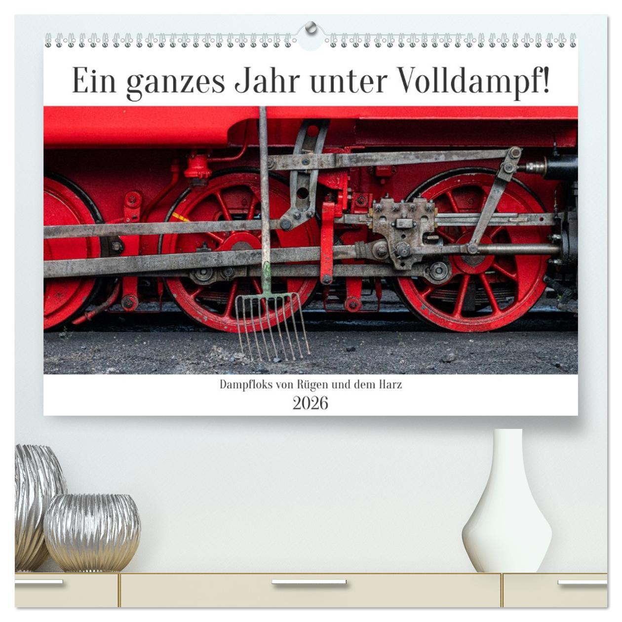 Vorderes Coverbild Ein ganzes Jahr unter Volldampf! (hochwertiger Premium Wandkalender 2026 DIN A2 quer), Kunstdruck in Hochglanz