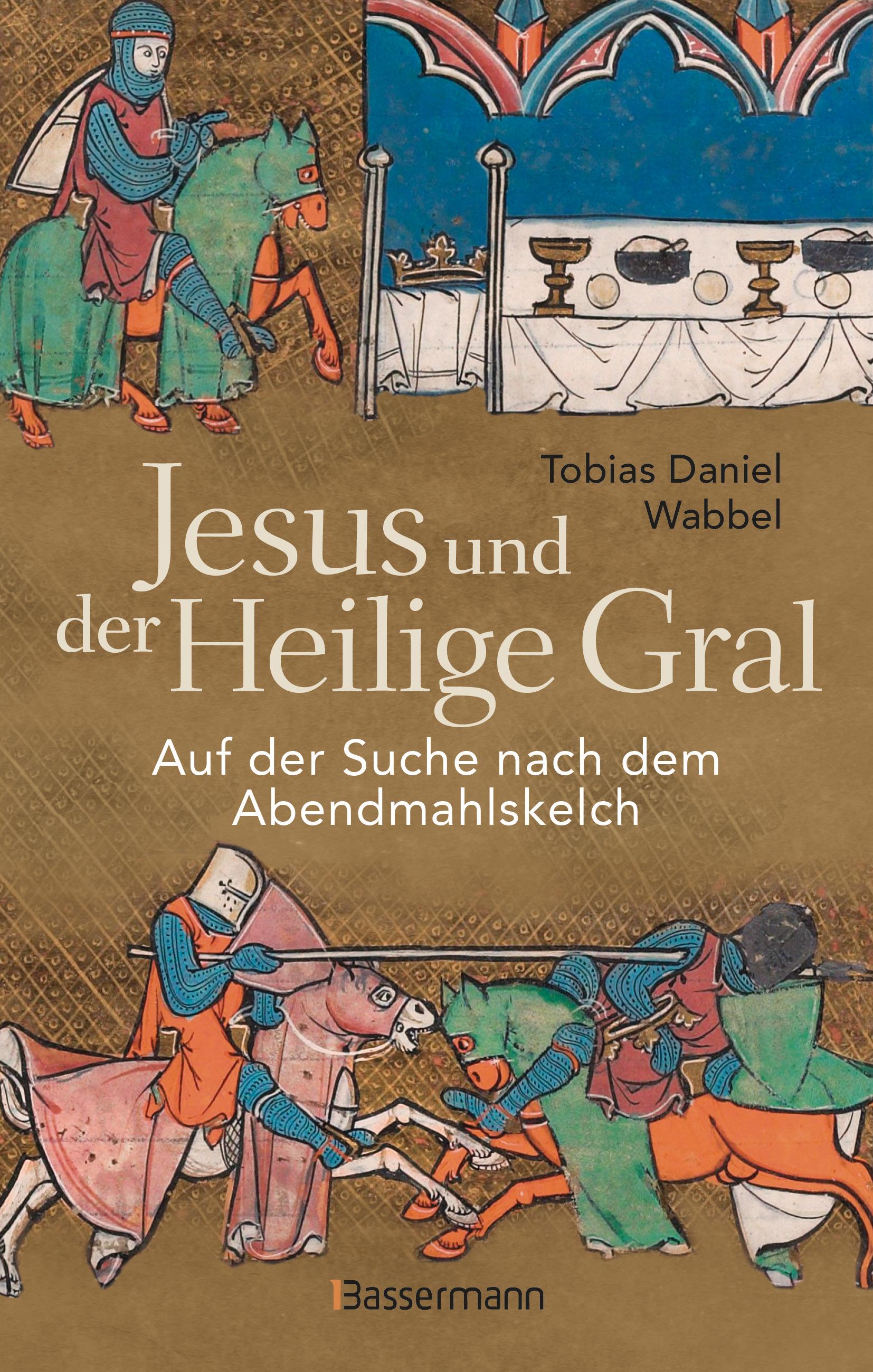 Vorderes Coverbild Jesus und der Heilige Gral. Auf der Suche nach dem Abendmahlskelch