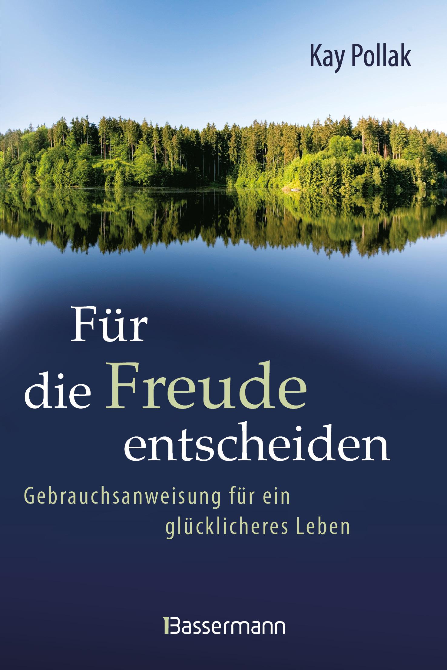 Vorderes Coverbild Für die Freude entscheiden - Gebrauchsanweisung für ein glücklicheres Leben