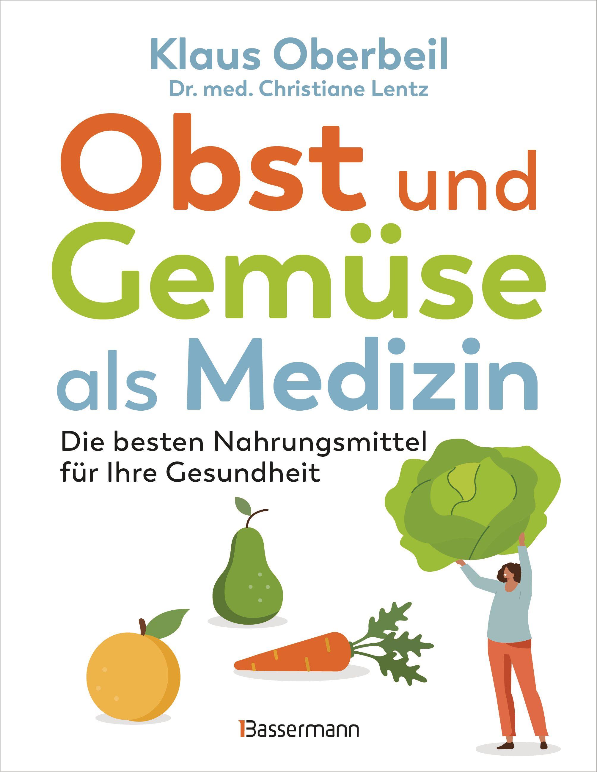 Vorderes Coverbild Obst und Gemüse als Medizin. Die besten Nahrungsmittel für Ihre Gesundheit