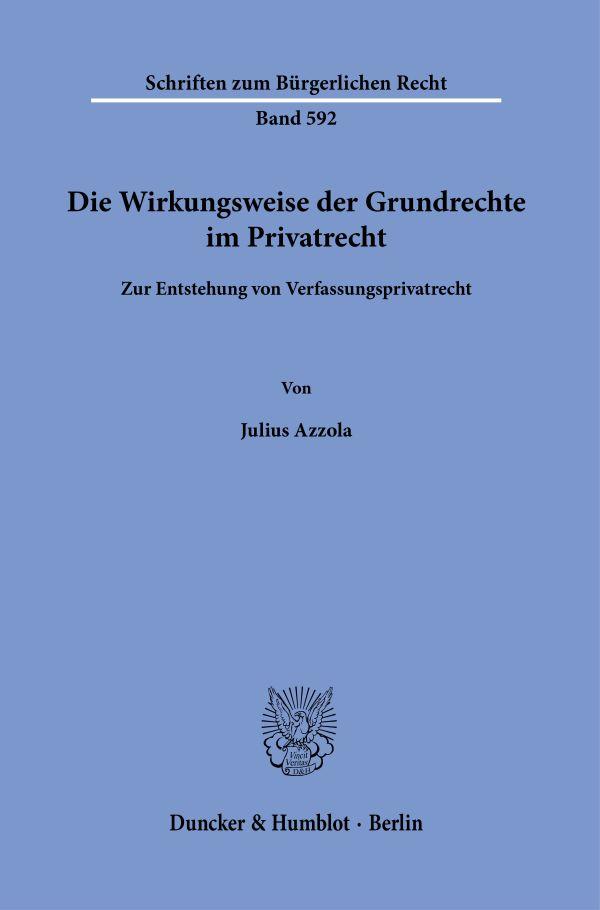 Vorderes Coverbild Die Wirkungsweise der Grundrechte im Privatrecht