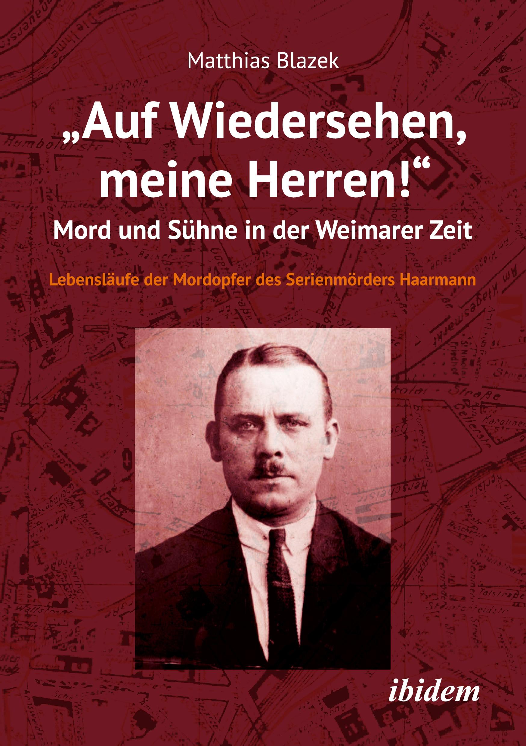 Vorderes Coverbild "Auf Wiedersehen, meine Herren!" Mord und Sühne in der Weimarer Zeit